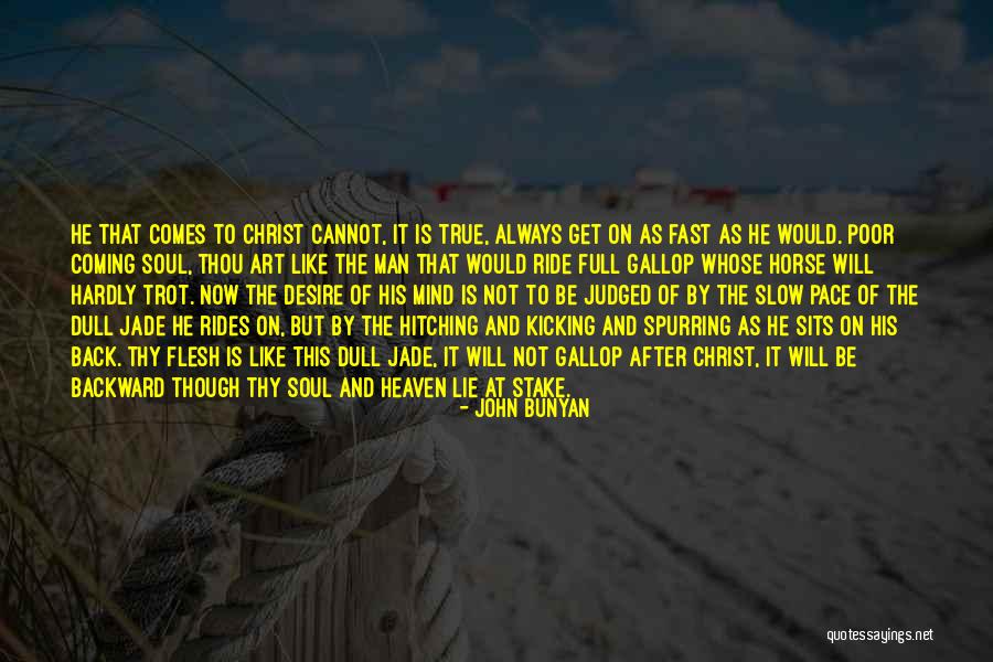 He Always Comes Back Quotes By John Bunyan He Always Comes Back Quotes By John Bunyan