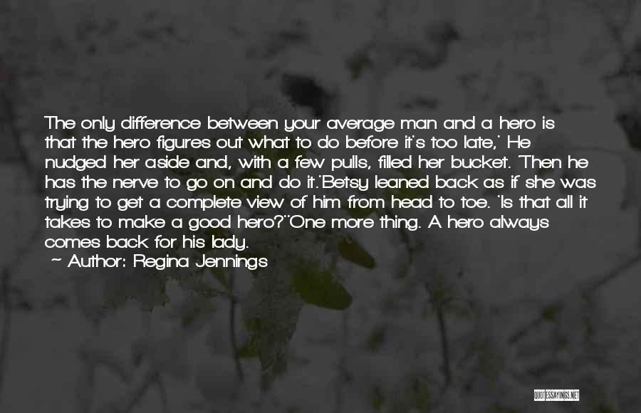 He Always Comes Back Quotes By Regina Jennings