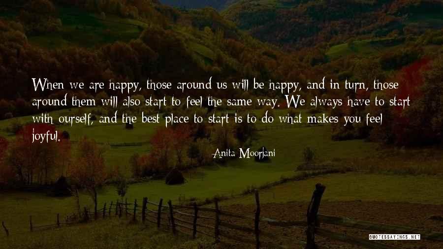 He Always Makes Me Happy Quotes By Anita Moorjani