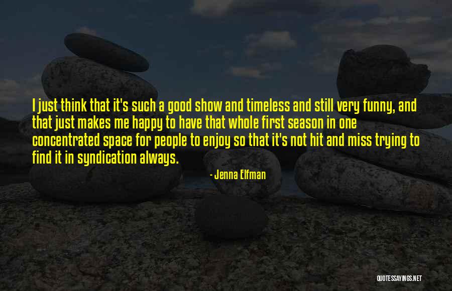 He Always Makes Me Happy Quotes By Jenna Elfman