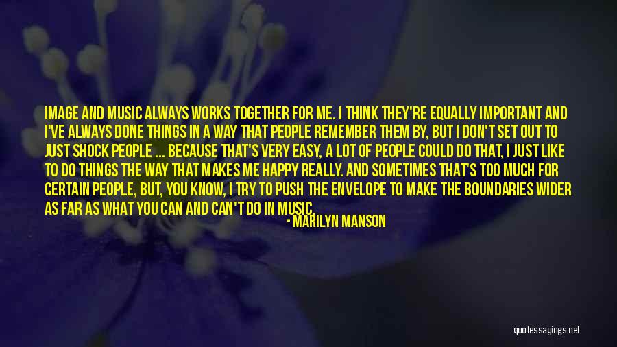 He Always Makes Me Happy Quotes By Marilyn Manson