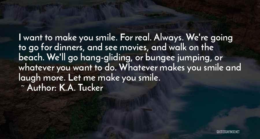 He Always Makes Me Smile Quotes By K.A. Tucker