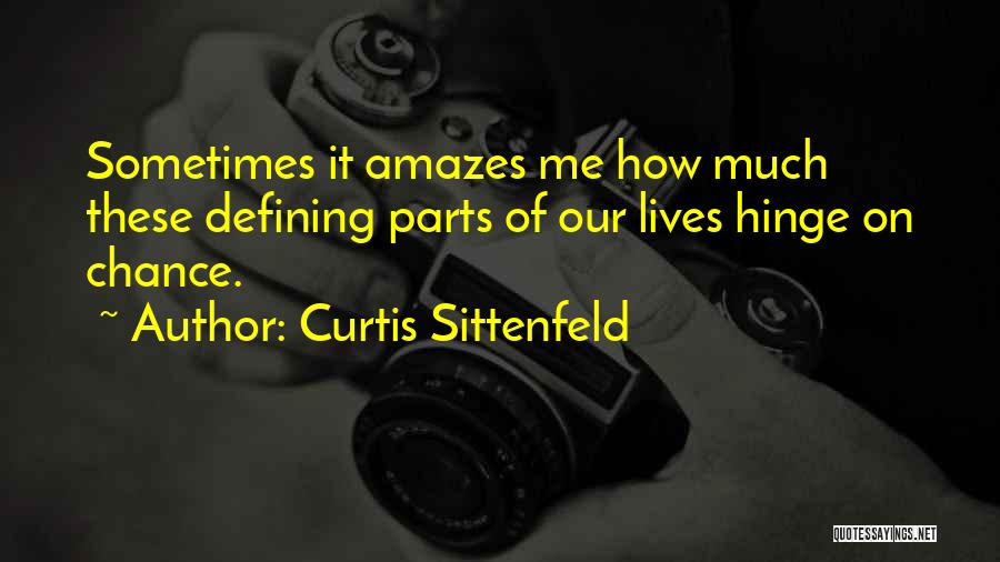 He Amazes Me Quotes By Curtis Sittenfeld