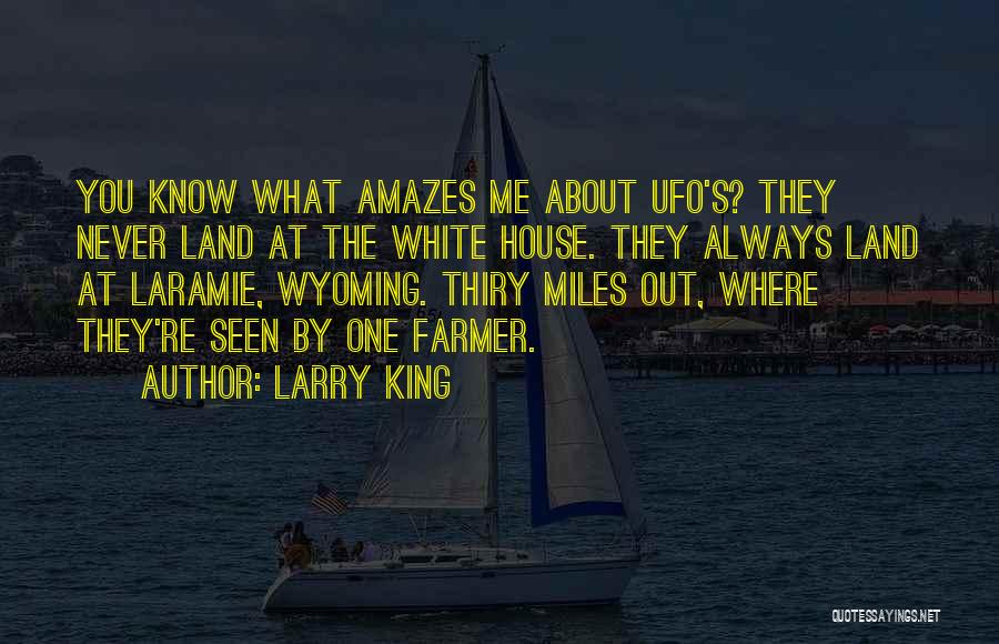He Amazes Me Quotes By Larry King