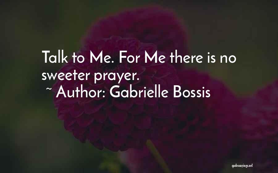 He And I Gabrielle Bossis Quotes By Gabrielle Bossis