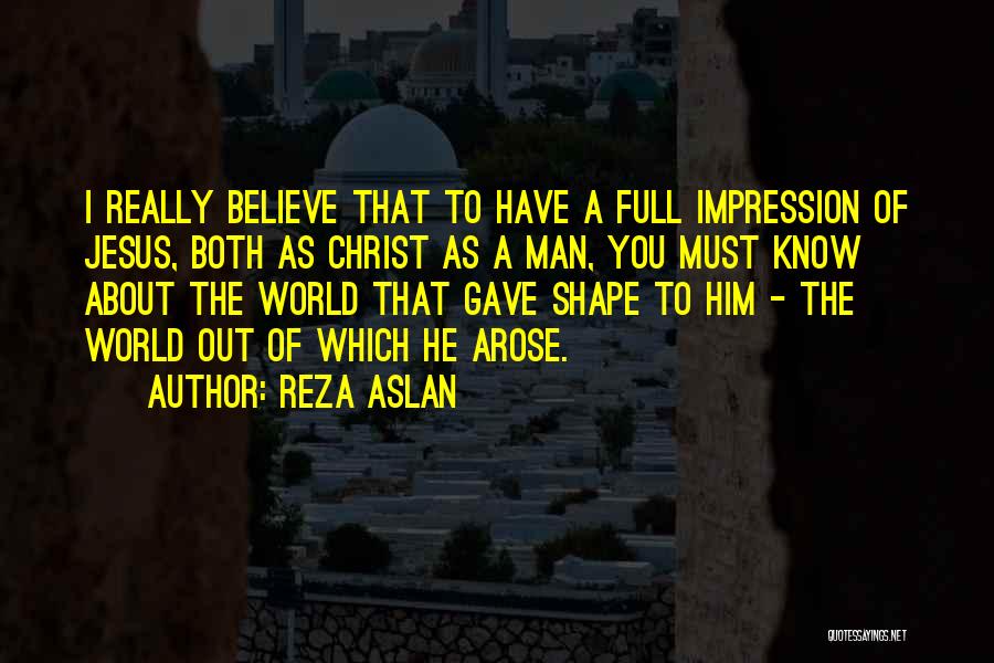 He Arose Quotes By Reza Aslan