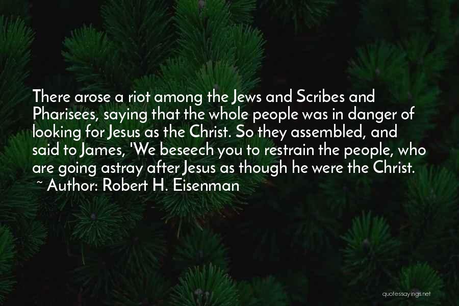 He Arose Quotes By Robert H. Eisenman