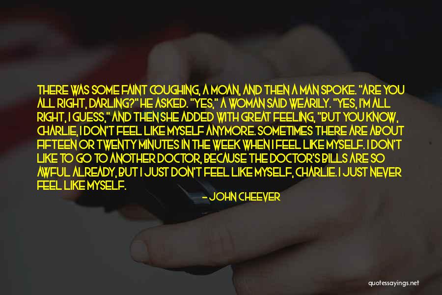 He Asked And I Said Yes Quotes By John Cheever He Asked And I Said Yes Quotes By John Cheever