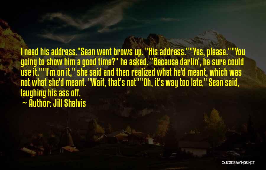 He Asked And She Said Yes Quotes By Jill Shalvis