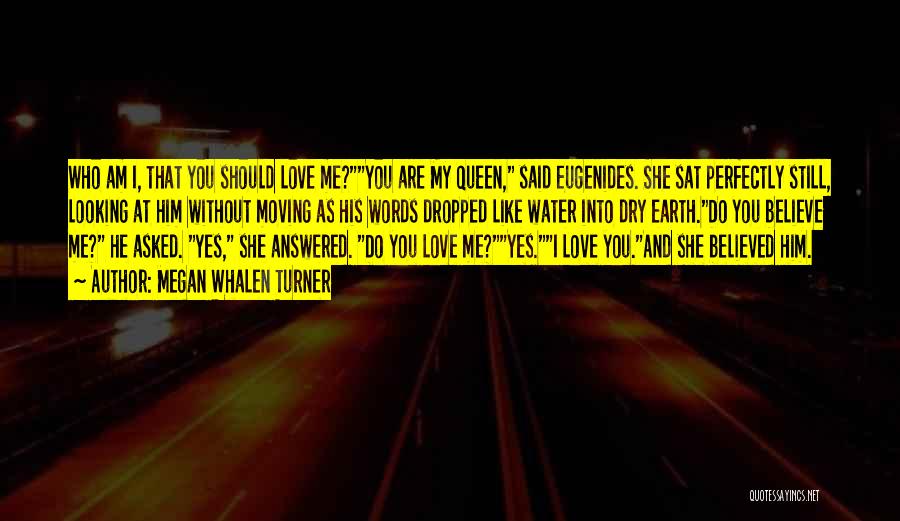 He Asked And She Said Yes Quotes By Megan Whalen Turner