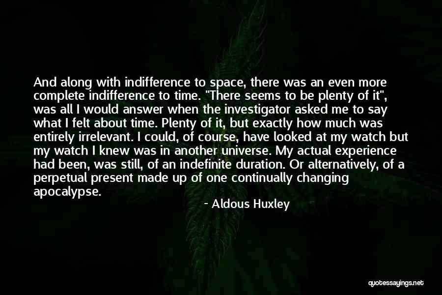 He Asked For Space Quotes By Aldous Huxley He Asked For Space Quotes By Aldous Huxley