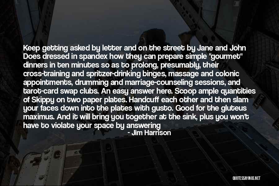 He Asked For Space Quotes By Jim Harrison He Asked For Space Quotes By Jim Harrison