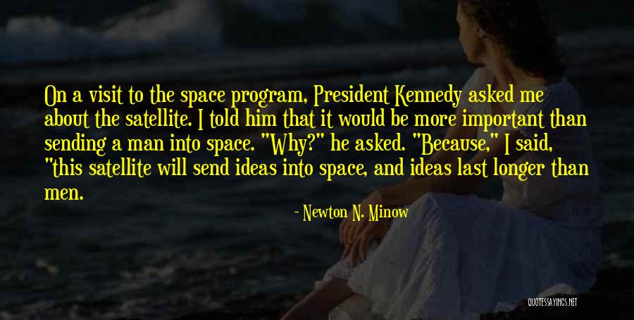 He Asked For Space Quotes By Newton N. Minow He Asked For Space Quotes By Newton N. Minow
