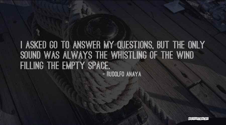 He Asked For Space Quotes By Rudolfo Anaya He Asked For Space Quotes By Rudolfo Anaya