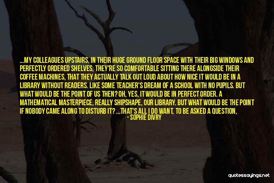 He Asked For Space Quotes By Sophie Divry He Asked For Space Quotes By Sophie Divry