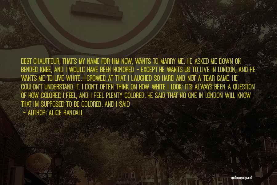 He Asked Me To Marry Him Quotes By Alice Randall