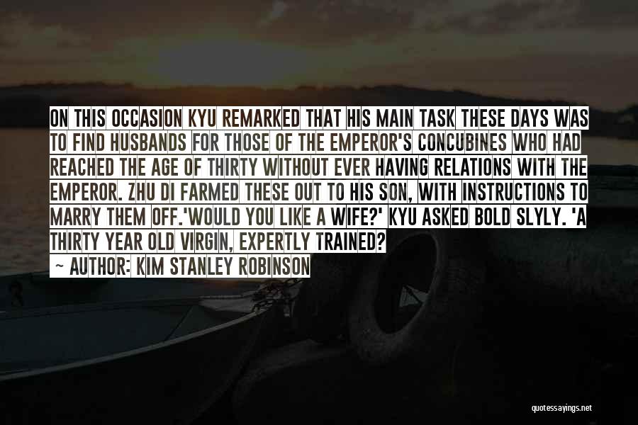 He Asked Me To Marry Him Quotes By Kim Stanley Robinson