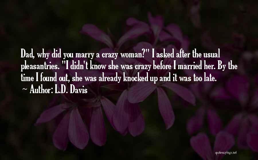 He Asked Me To Marry Him Quotes By L.D. Davis