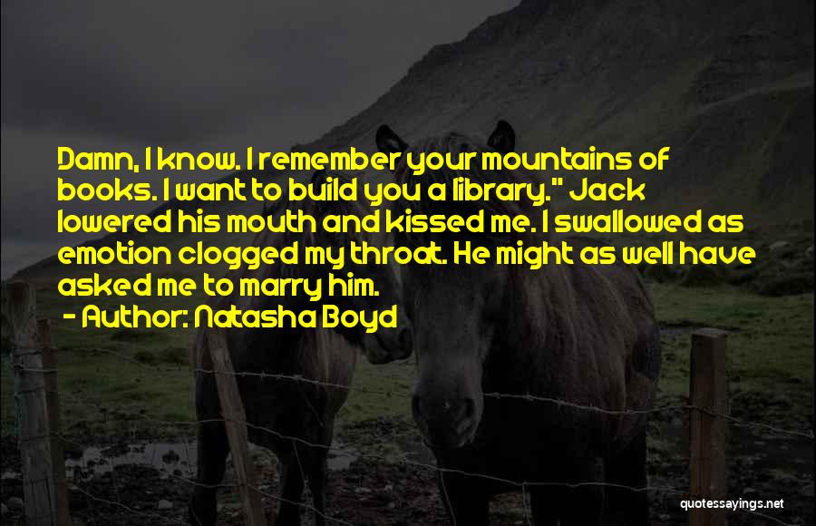 He Asked Me To Marry Him Quotes By Natasha Boyd