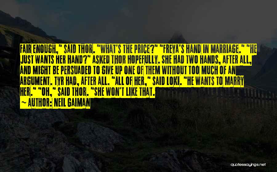 He Asked Me To Marry Him Quotes By Neil Gaiman