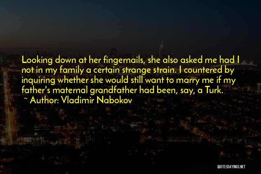 He Asked Me To Marry Him Quotes By Vladimir Nabokov