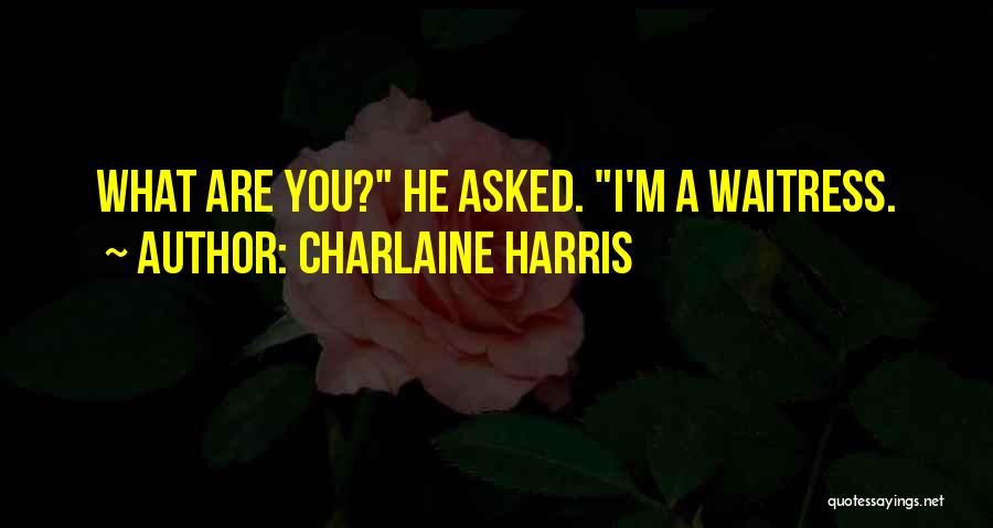 He Asked Quotes By Charlaine Harris