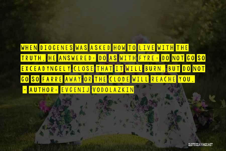 He Asked Quotes By Evgenij Vodolazkin He Asked Quotes By Evgenij Vodolazkin