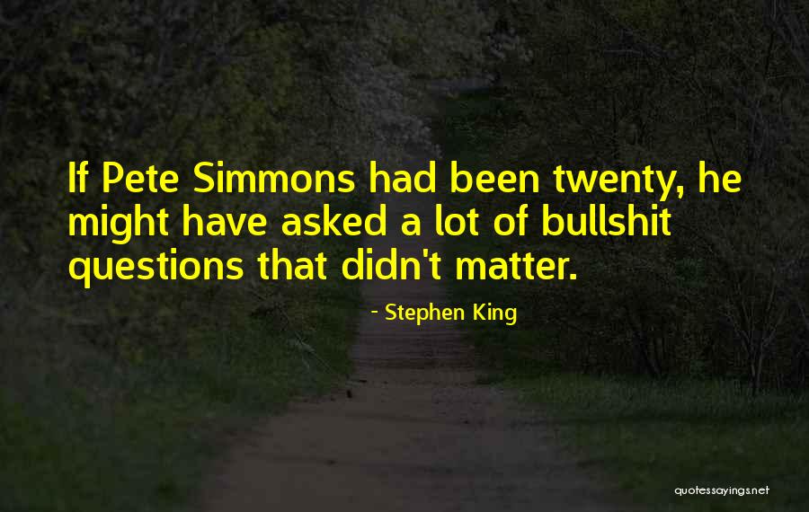 He Asked Quotes By Stephen King