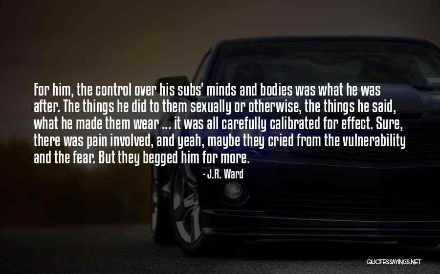 He Begged Quotes By J.R. Ward He Begged Quotes By J.R. Ward