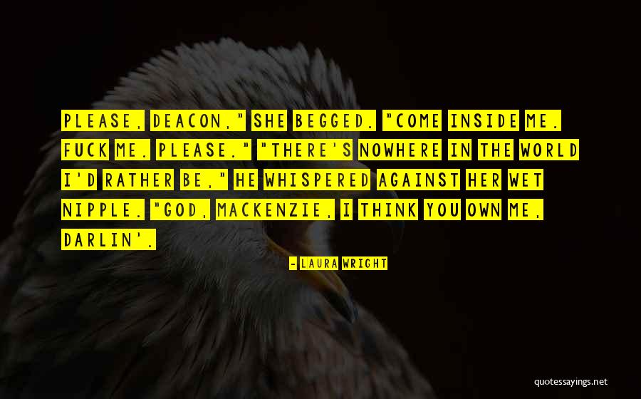 He Begged Quotes By Laura Wright He Begged Quotes By Laura Wright
