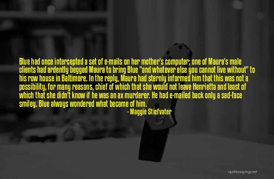 He Begged Quotes By Maggie Stiefvater He Begged Quotes By Maggie Stiefvater