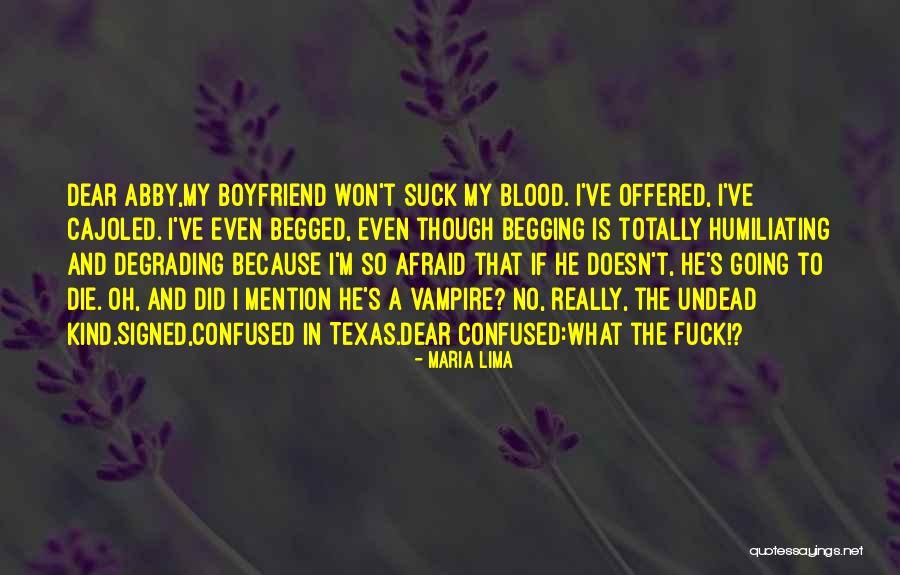 He Begged Quotes By Maria Lima He Begged Quotes By Maria Lima