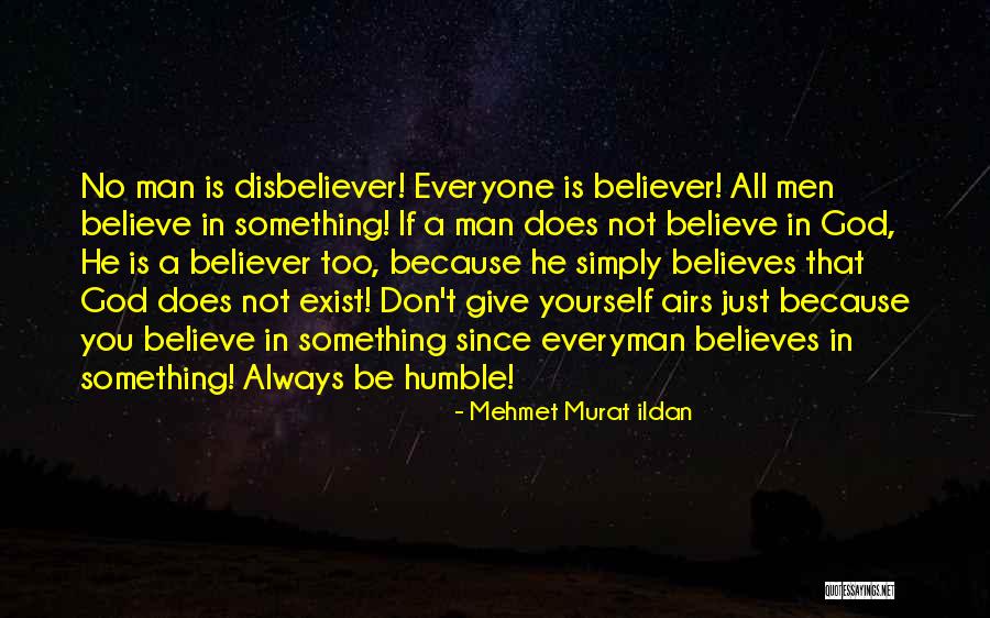 He Believes In You Quotes By Mehmet Murat Ildan He Believes In You Quotes By Mehmet Murat Ildan
