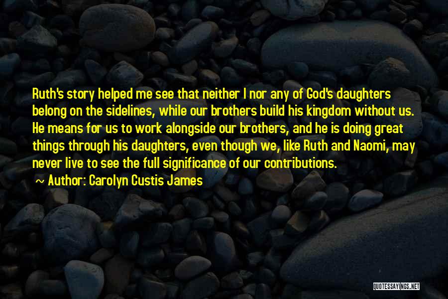 He Belong To Me Quotes By Carolyn Custis James