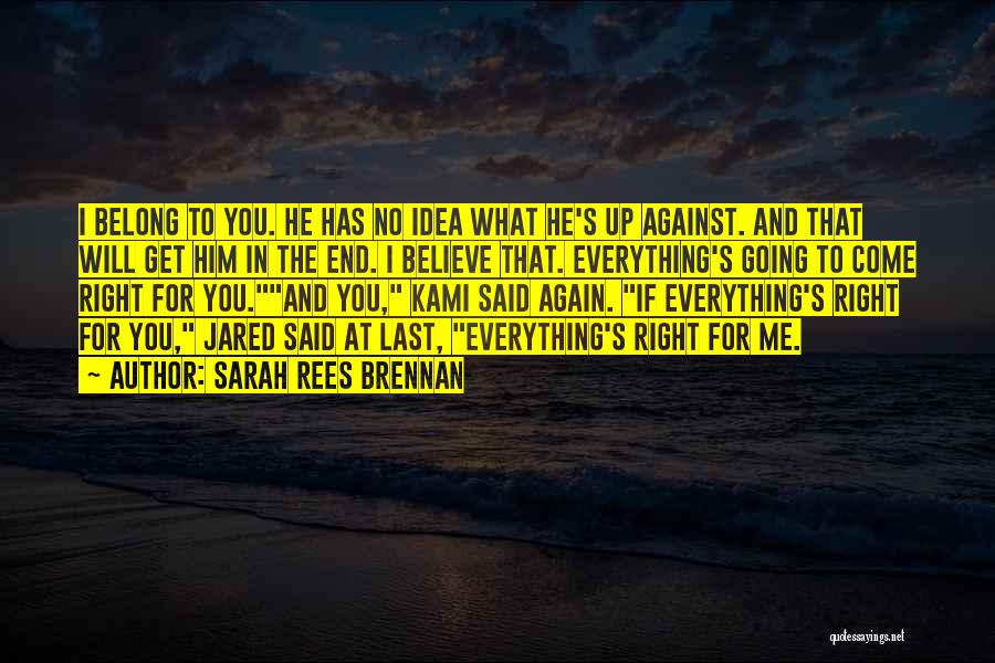 He Belong To Me Quotes By Sarah Rees Brennan