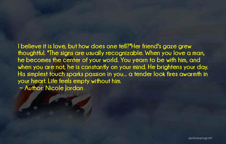 He Brightens My Day Quotes By Nicole Jordan