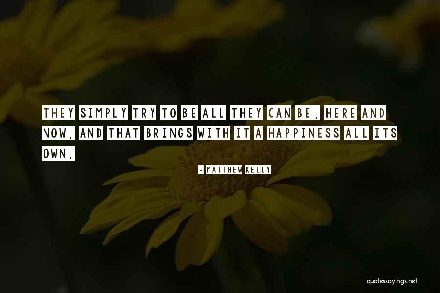 He Brings Me Happiness Quotes By Matthew Kelly