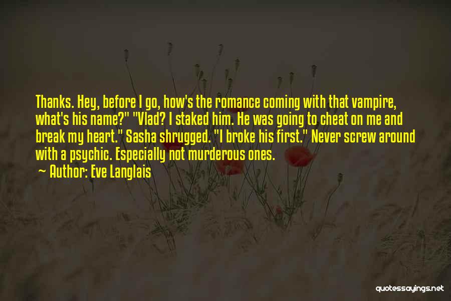 He Broke My Heart Quotes By Eve Langlais