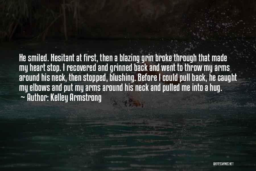 He Broke My Heart Quotes By Kelley Armstrong