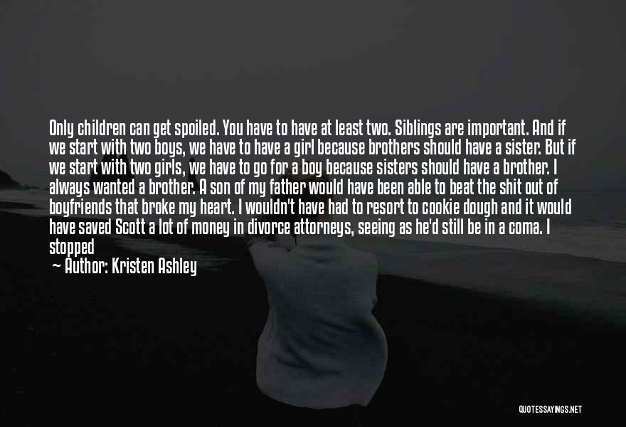 He Broke My Heart Quotes By Kristen Ashley