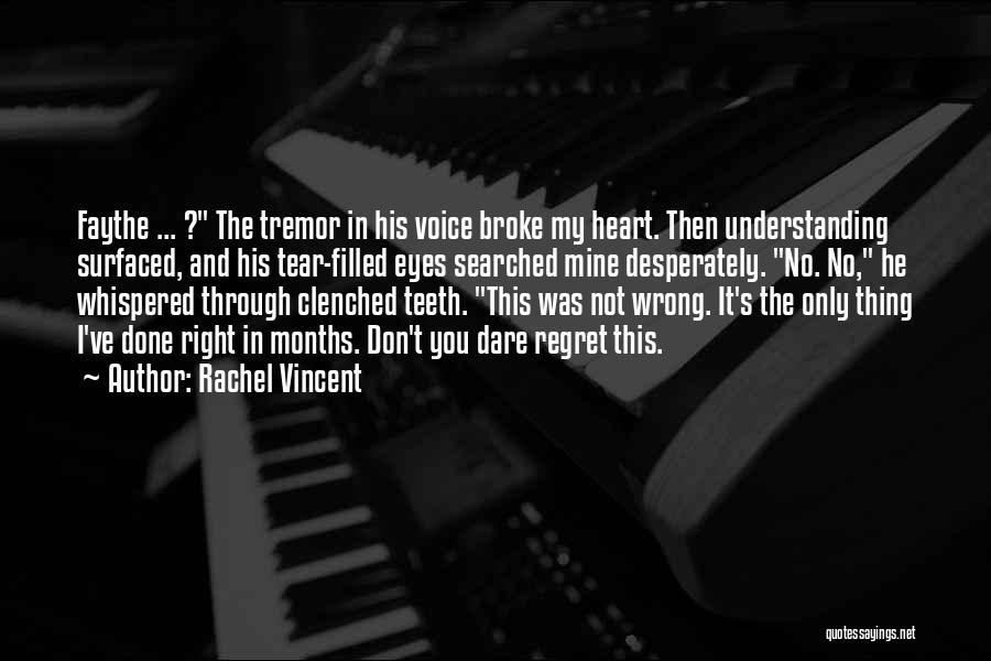 He Broke My Heart Quotes By Rachel Vincent