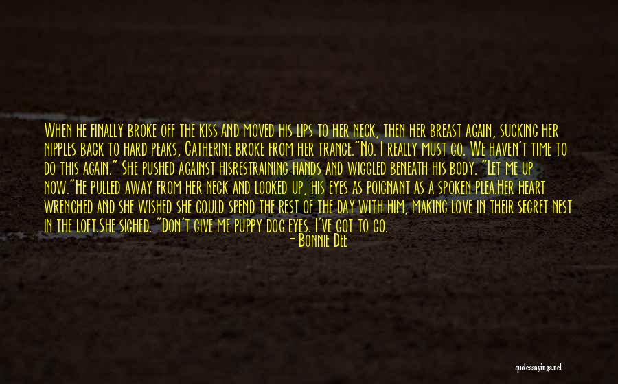 He Broke Up Me Quotes By Bonnie Dee He Broke Up Me Quotes By Bonnie Dee