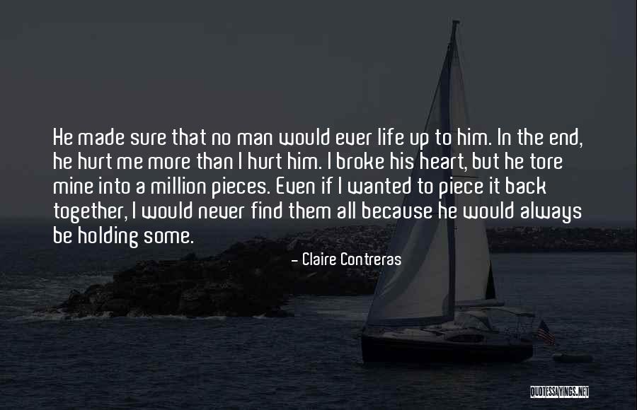 He Broke Up Me Quotes By Claire Contreras He Broke Up Me Quotes By Claire Contreras