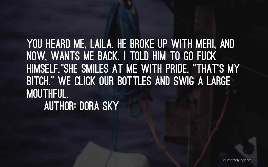 He Broke Up Me Quotes By Dora Sky