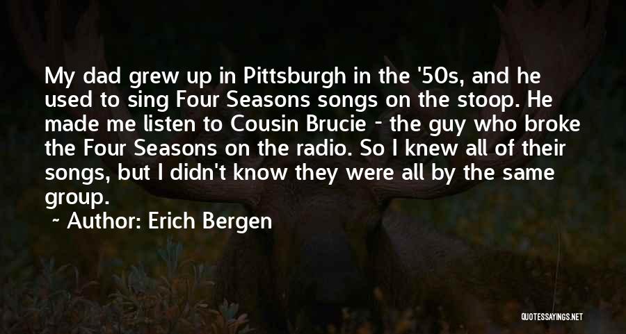 He Broke Up Me Quotes By Erich Bergen