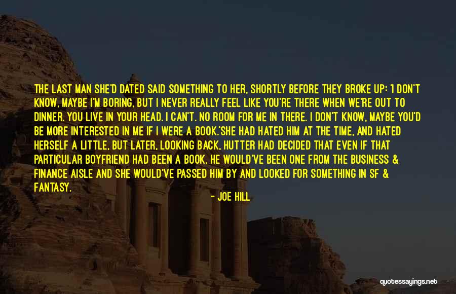 He Broke Up Me Quotes By Joe Hill He Broke Up Me Quotes By Joe Hill