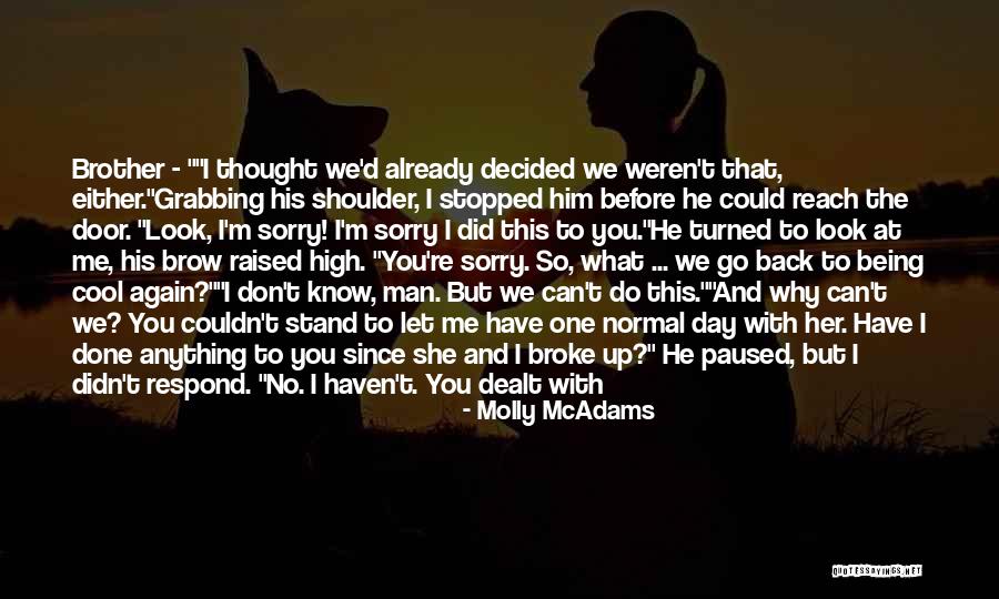 He Broke Up Me Quotes By Molly McAdams He Broke Up Me Quotes By Molly McAdams