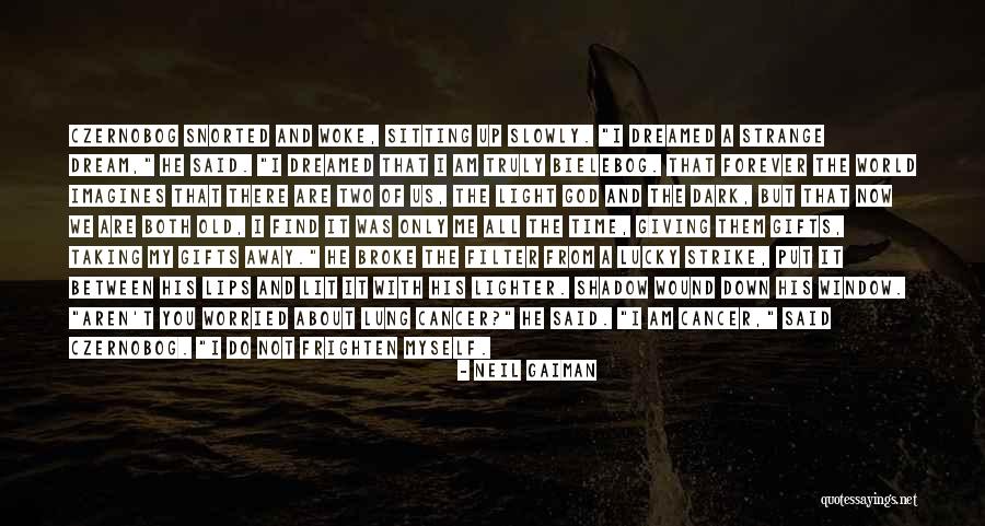 He Broke Up Me Quotes By Neil Gaiman He Broke Up Me Quotes By Neil Gaiman