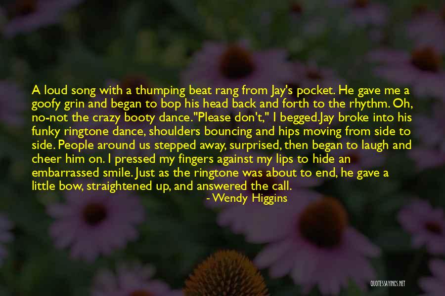 He Broke Up Me Quotes By Wendy Higgins He Broke Up Me Quotes By Wendy Higgins