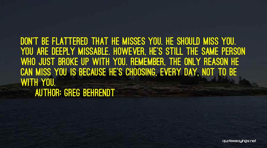 He Broke Up With Me For No Reason Quotes By Greg Behrendt